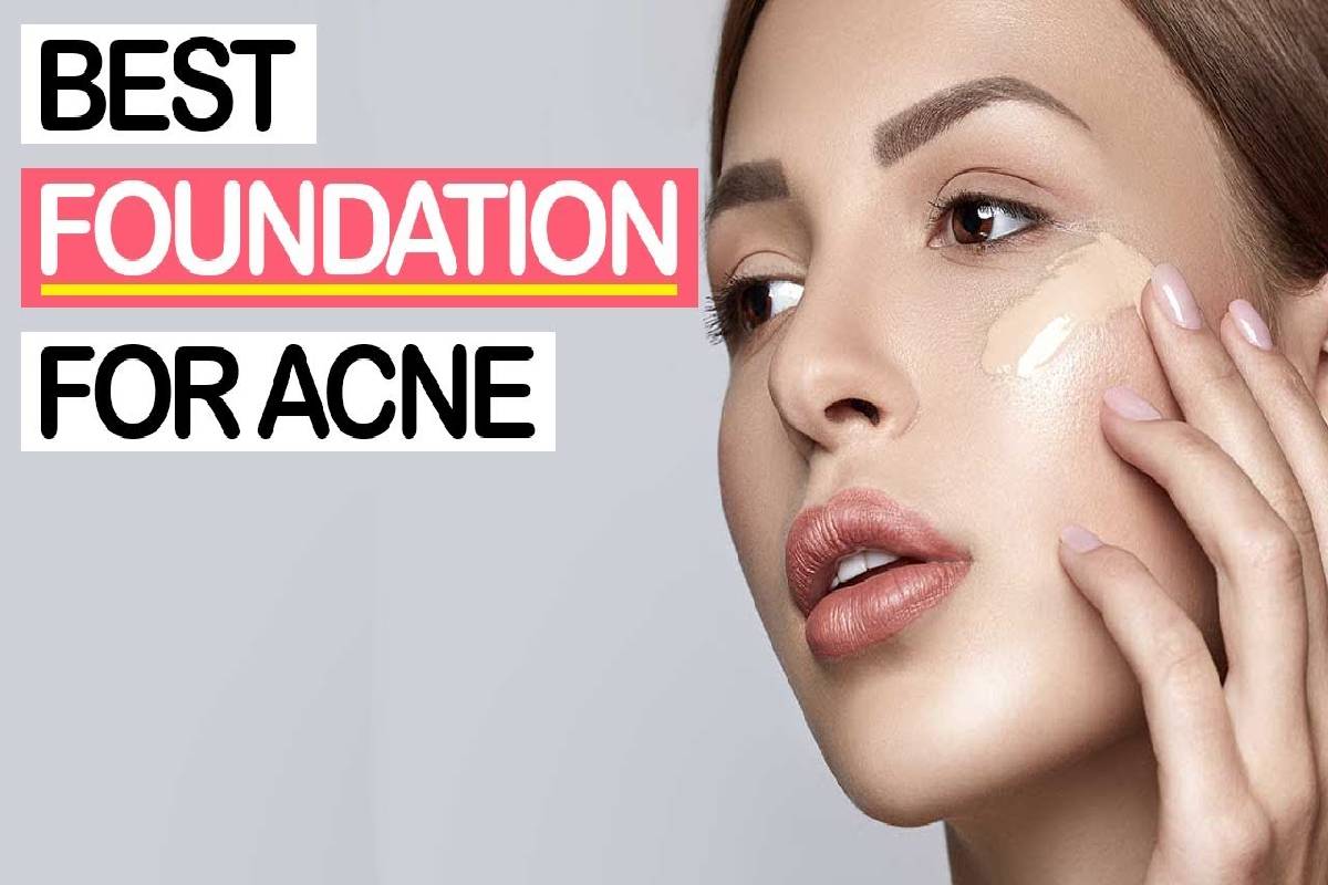 Best Foundation for Acne Prone Skin