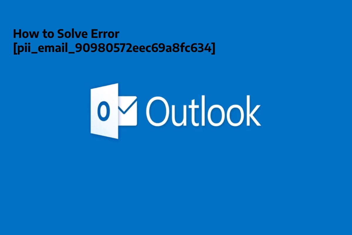  How to Solve Error [pii_email_90980572eec69a8fc634]