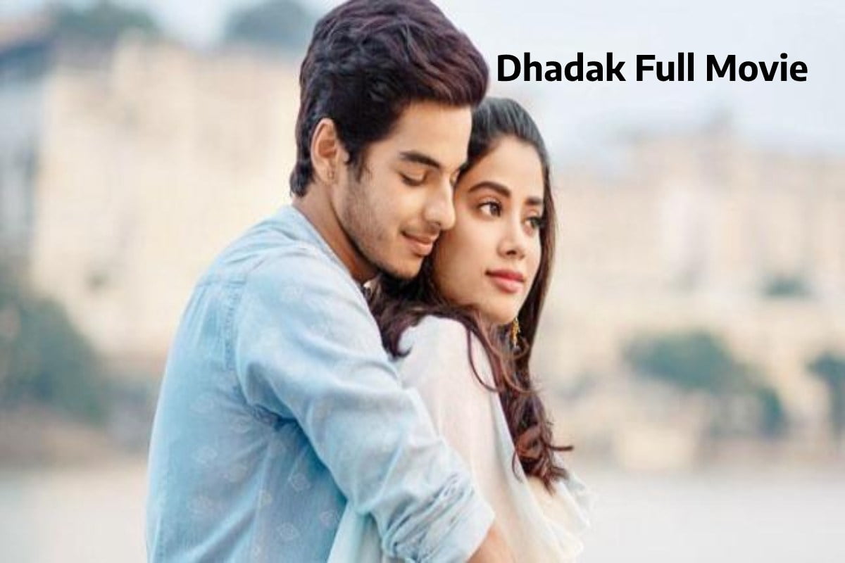  Dhadak Full Movie