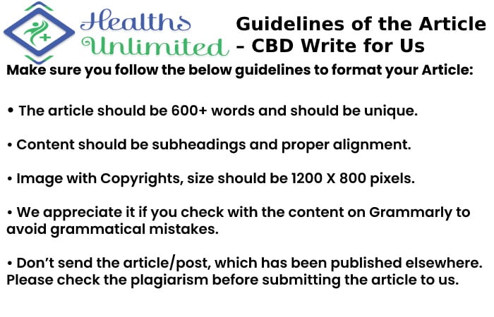 Guidelines of the Article – CBD Write for Us