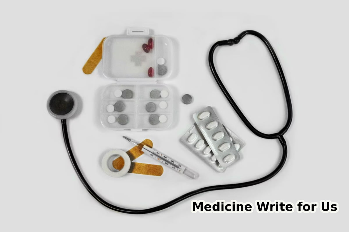 Medicine Write for Us