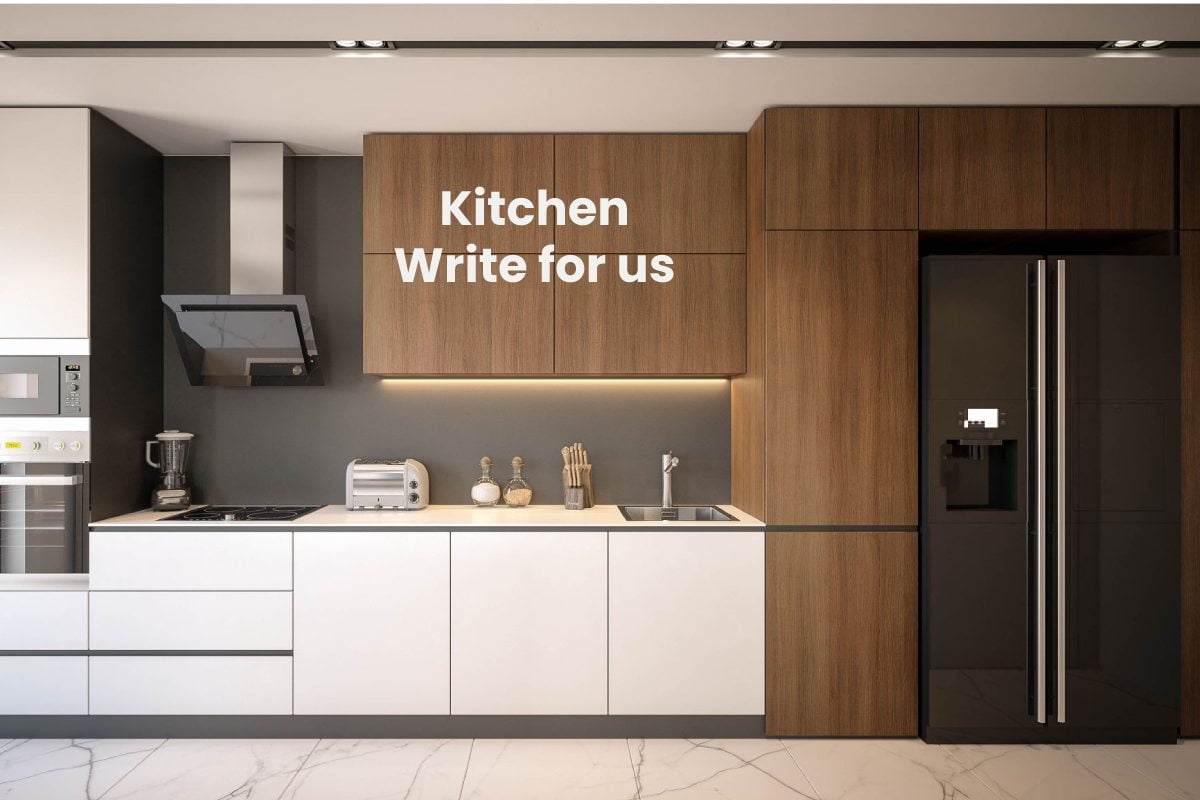 Kitchen Write for us