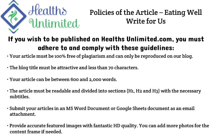 Policies of the Article – Eating Well Write for Us