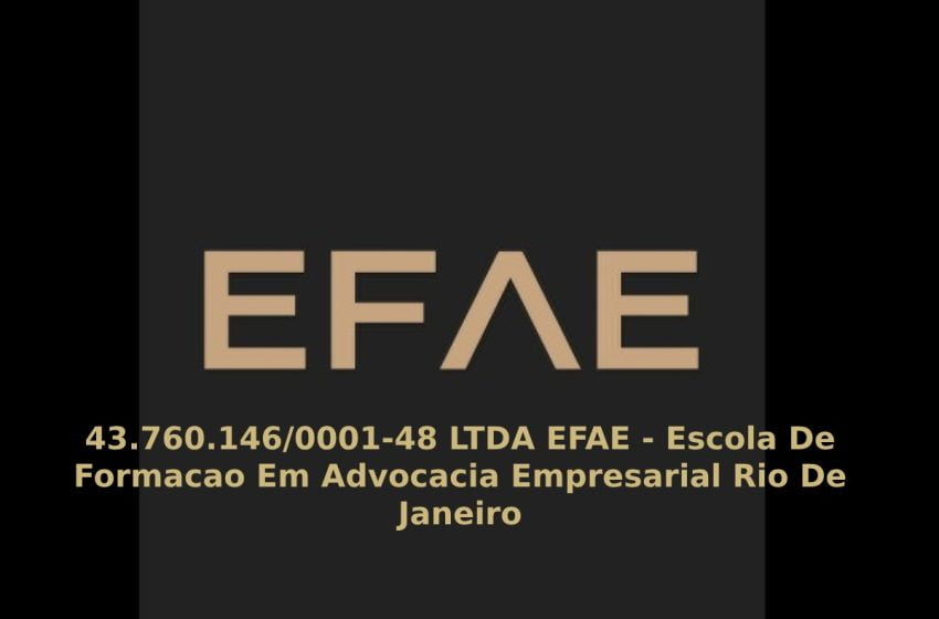  43.760.146/0001-48 LTDA EFAE – Escola De Formacao Em Advocacia Empresarial Rio De Janeiro
